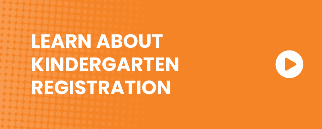 Learn about kindergarten registration