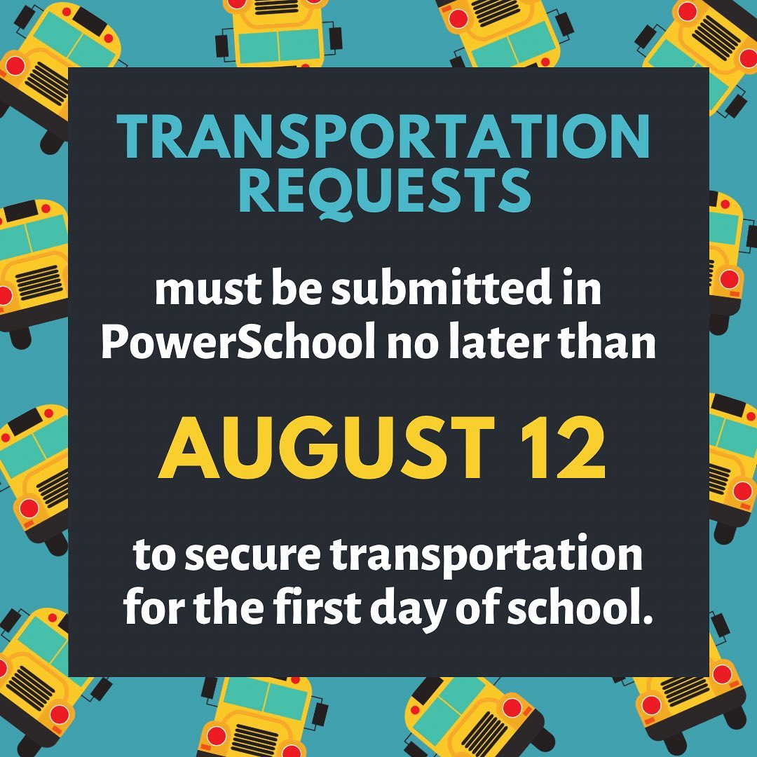 transportation requests must be submitted no later than august 12 to secure bussing for the first day of school