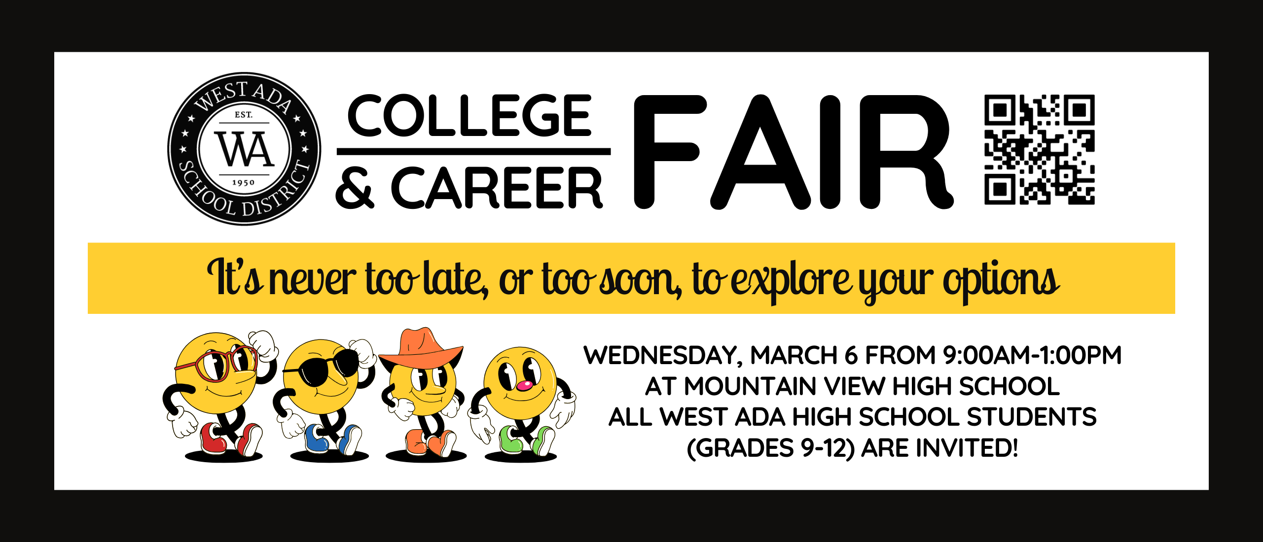 wset ada school district college and career fair - qr code - it's never too late, or too soon, to explore your options - wednesday, march 6 from 9:00am-1:00pm at mountain view high school - all west ada high school students (grades 9-12) are invited