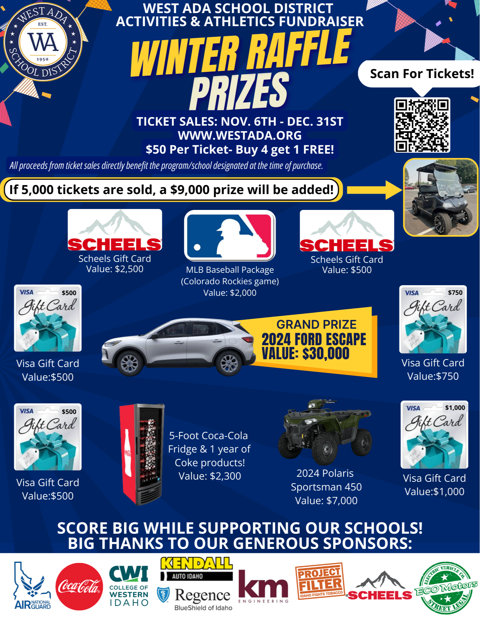 Flyer detailing Winter 2024 Raffle - text on image: ticket sales: Nov 6th -  Dec 31st, www.westada.org, $50 per ticket, buy 4 get 1 free, all proceeds from ticket sales directly benefit the program/school designated at time of purchase, if 5,000 tickets are sold, a $9,000 prize will be added, SCORE BIG WHILE SUPPORTING OUR SCHOOLS! BIG THANKS TO OUR GENEROUS SPONSORS. sponsor logos include Air National Guard, Coca Cola, CWI, Kendall Auto Group, Regence, KM Engineering, Project Filter, Scheels, Eco Motors