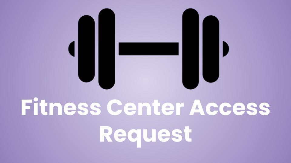 Fitness Center Access Request