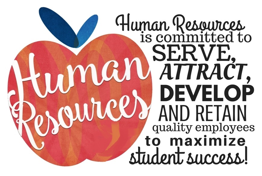 human resources is committed to serve, attract, develop and retain quality employees to maximize student success