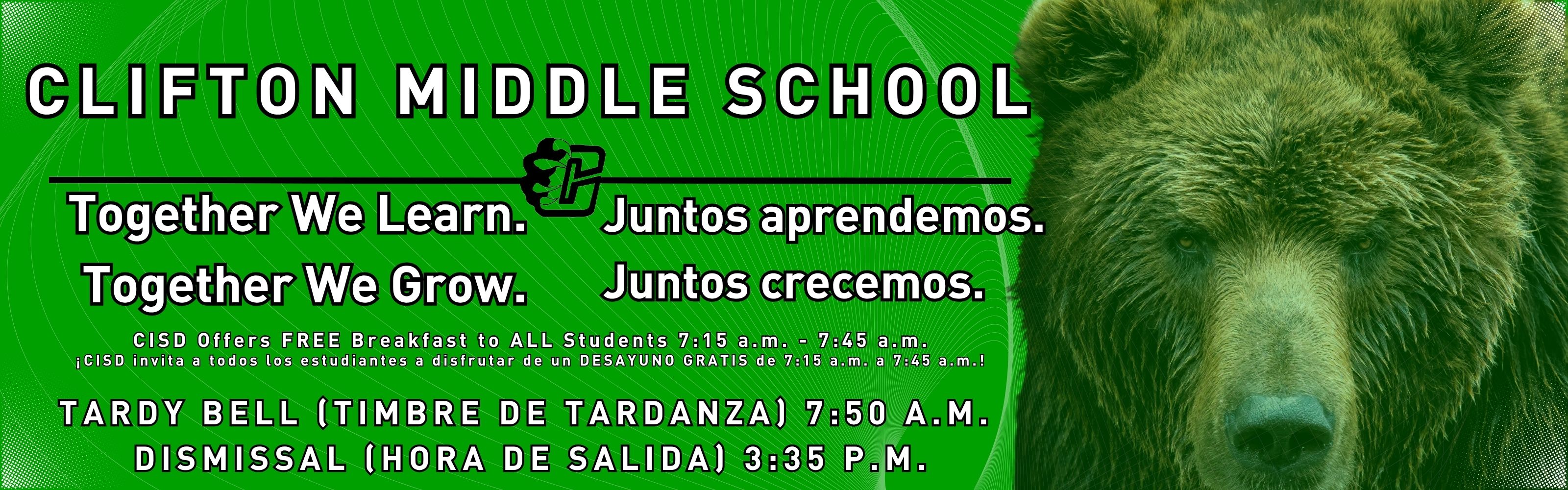 Clifton Middle School green and black graphic featuring a large Cub bear. Text reads: “Together We Learn. Juntos aprendemos. Together We Grow. Juntos crecemos.” Free breakfast is available to all students from 7:15–7:45 a.m. Tardy bell is at 7:50 a.m. and dismissal is at 3:35 p.m.