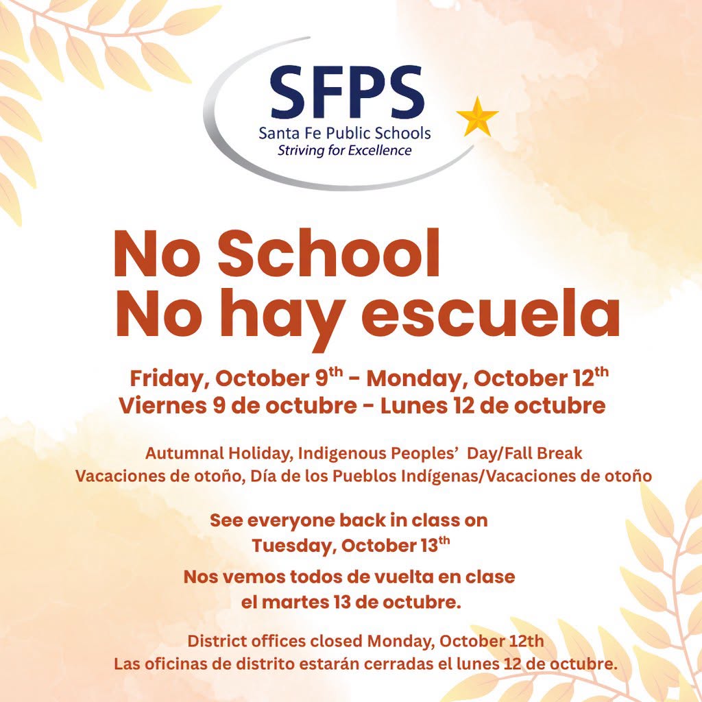 Poster for Santa Fe Public Schools announcing no school from October 9 to October 12. Includes holidays and Indigenous Peoples' Day.