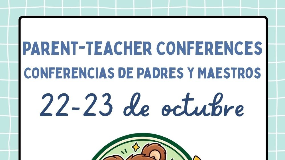 A poster with a blue and white checkered background displays a bear holding a megaphone. The text reads "Parent-Teacher Conferences" and "Conferencias de padres y maestros" with dates 22-23 de octubre.