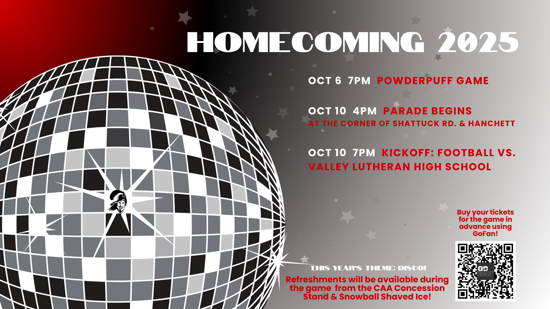  Flyer for Homecoming 2025 with a disco theme. Background features a large silver disco ball with the Carrollton Cavaliers logo in the center and star accents on a red and black gradient background. Event details: Oct 6, 7 PM – Powderpuff Game   Oct 10, 4 PM – Parade begins at the corner of Shattuck Rd. &amp; Hanchett   Oct 10, 7 PM – Football kickoff: Carrollton vs. Valley Lutheran High School   Text notes that tickets should be purchased in advance using GoFan, with a QR code included for scanning. Refreshments available during the game from the CAA Concession Stand and Snowball Shaved Ice.