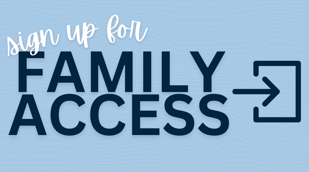 Click here to sign up for Family Access