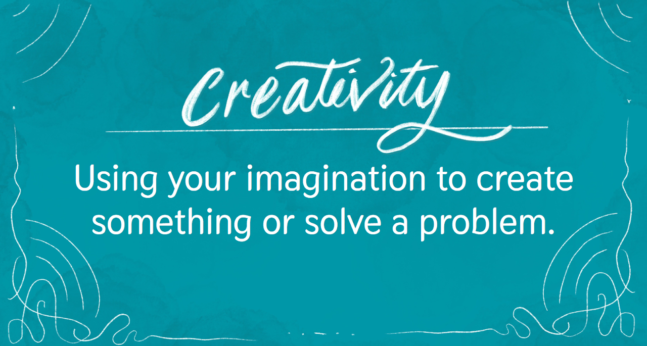 creativity is using your imagination to create something or solve a problem