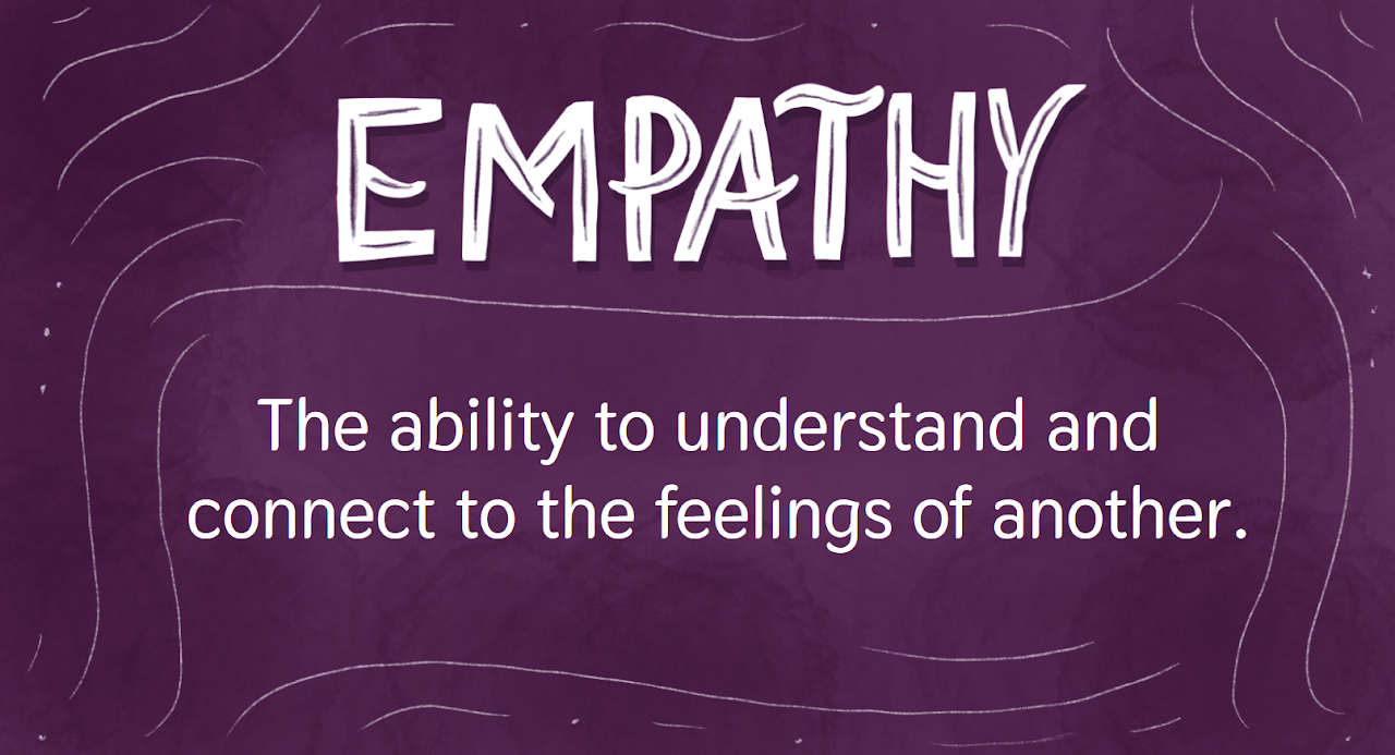 empathy is the ability to understand and connect to the feelings of another