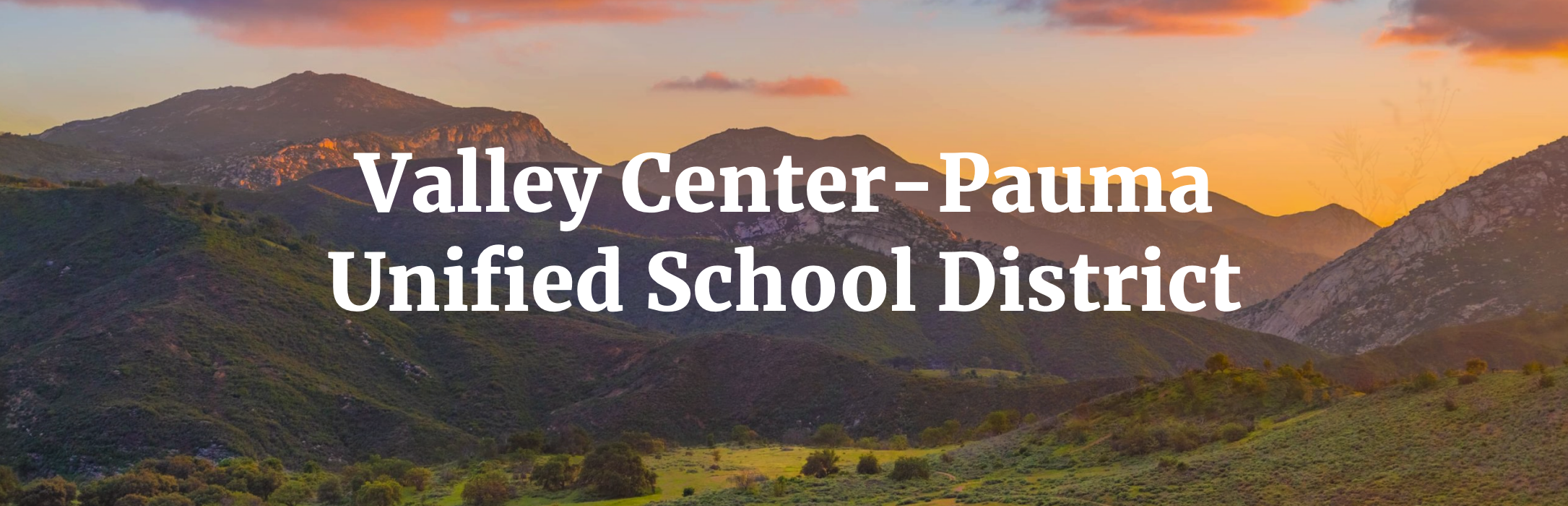 valley center pauma unified school district overlayed on picture of a sunset in a valley 