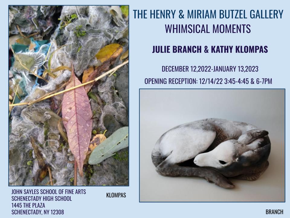Flyer:  The Henry & Miriam Butzel Gallery is excited to announce the second art show of the 2022-2023 school year. Whimsical Moments; artwork by Julie Branch and Kathy Klompas.