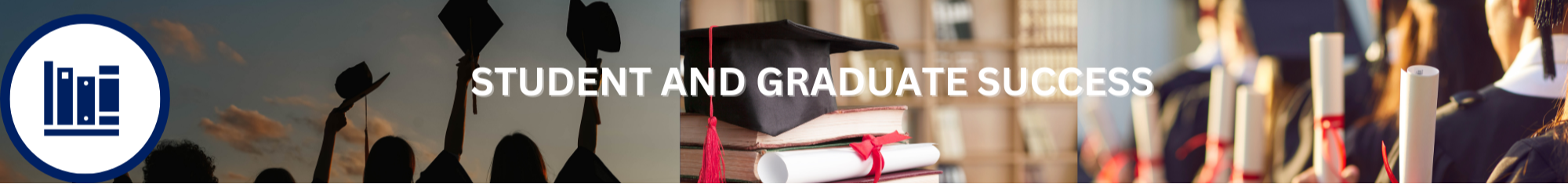 STUDENT AND GRADUATE SUCCESS