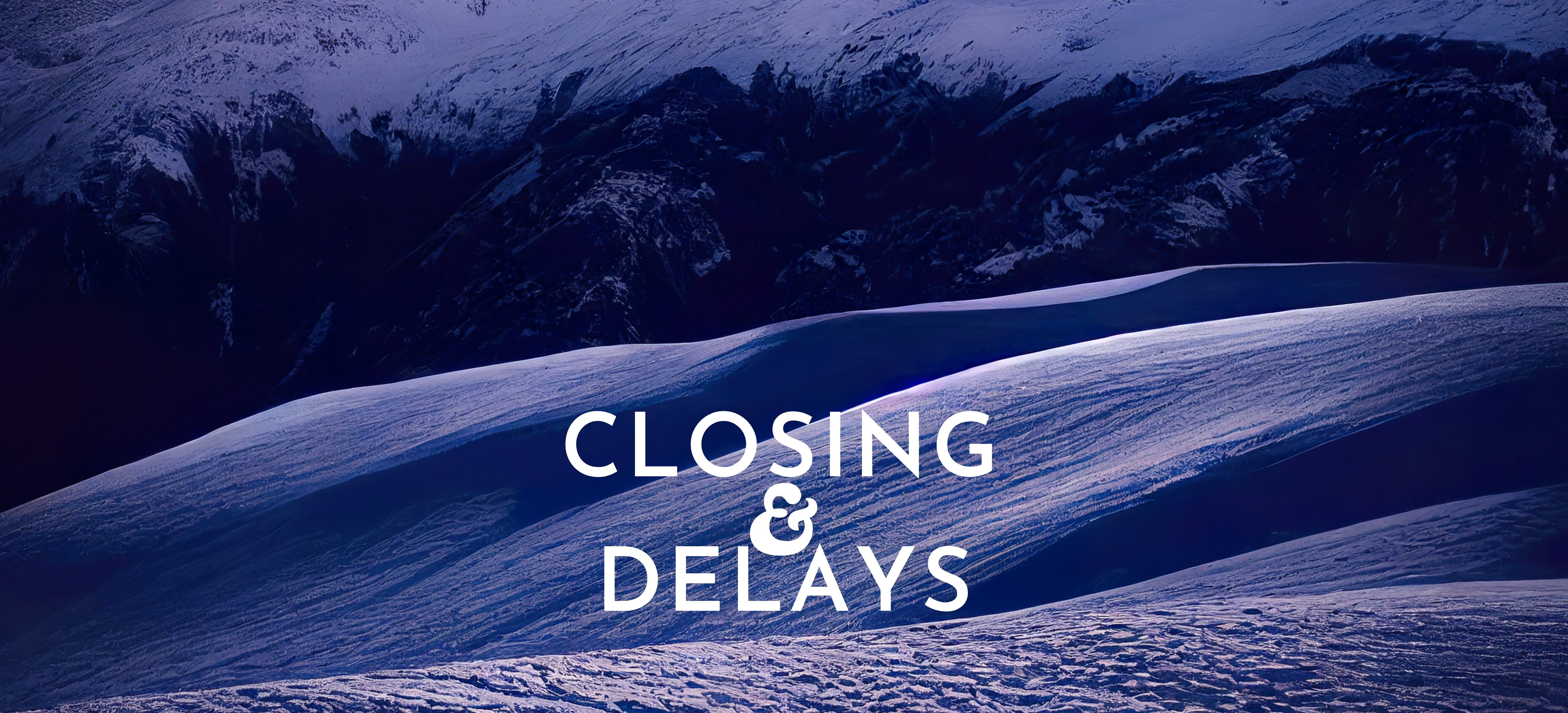 Closing & Delays
