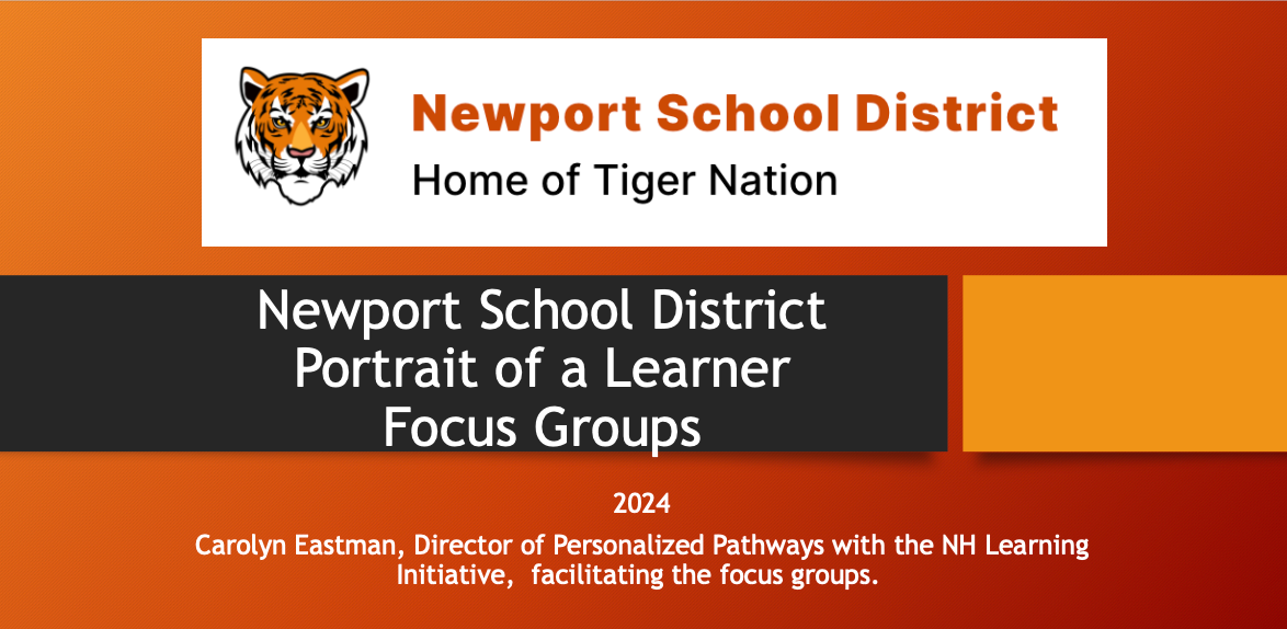 newport school district home of tiger nation portrait of a learner focus gropus carolyn easstman director of personalized pathways with the nh learning initiative
