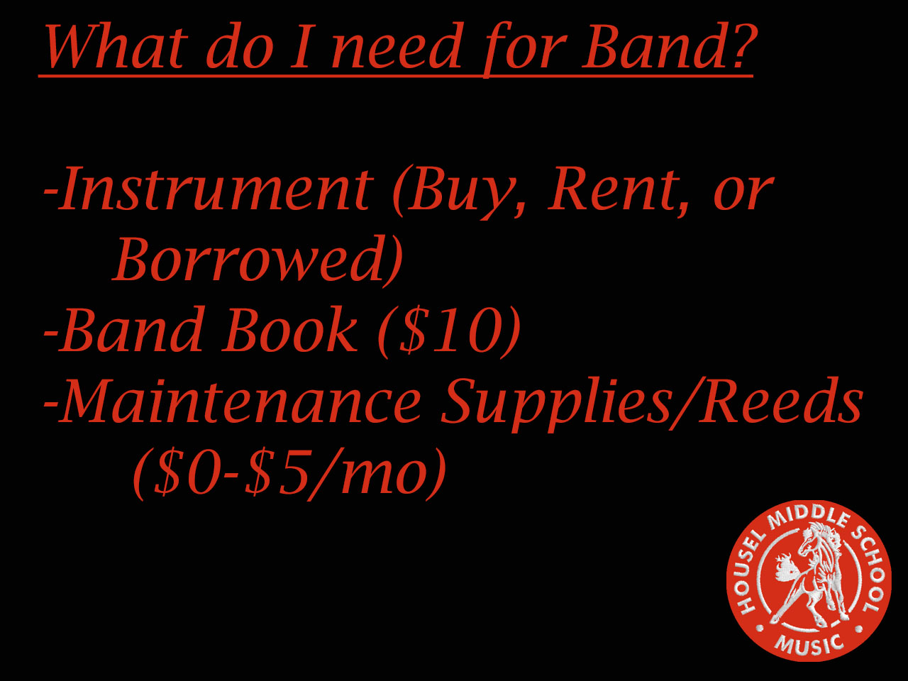 What do I need for band?