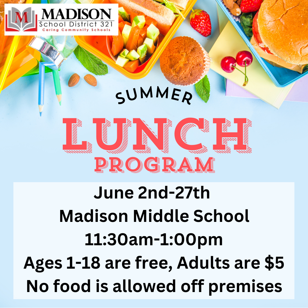 LUNCH PROGRAM June 2nd-27th Madison Middle School 11:30am-1:00pm Ages 1-18 are free, Adults are $5 No food is allowed off premises