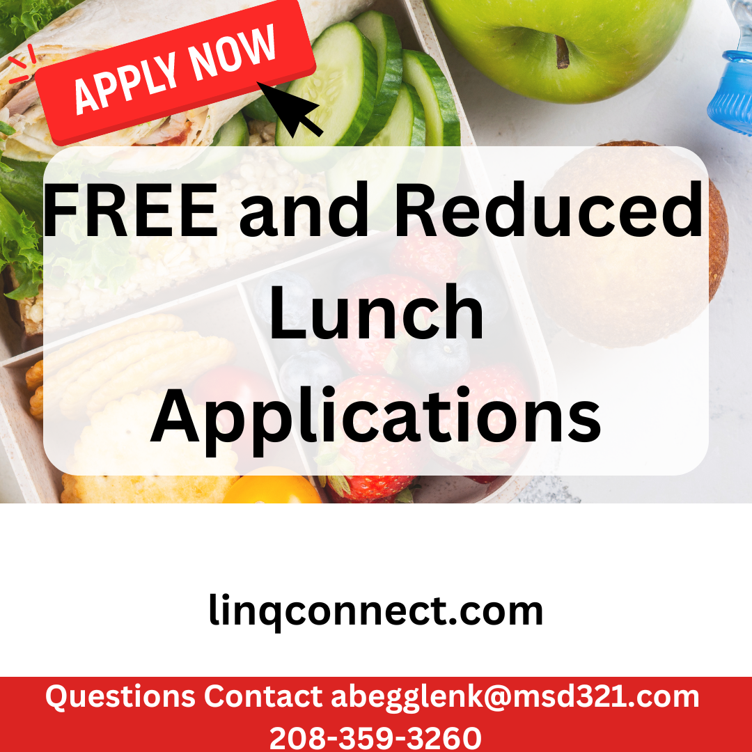FREE and Reduced Lunch Applications linqconnect.com Questions Contact abegglenk@msd321.com 208-359-3260