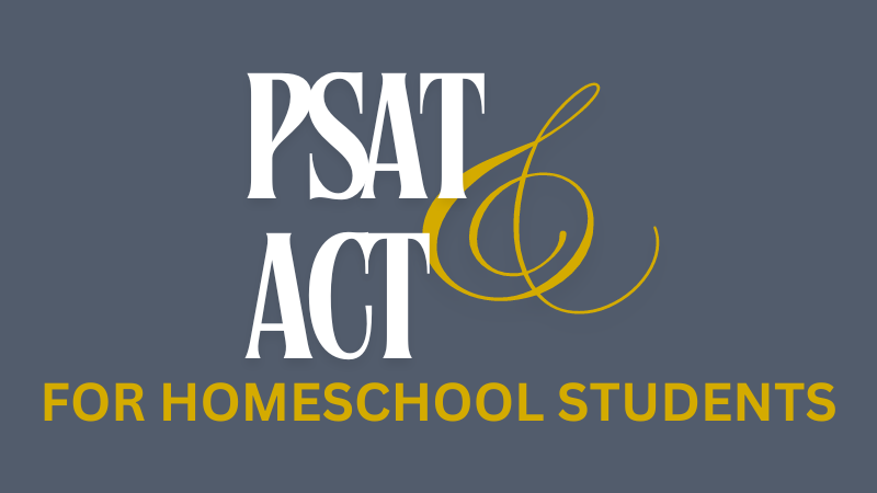 PSAT & ACT for Homeschool Students