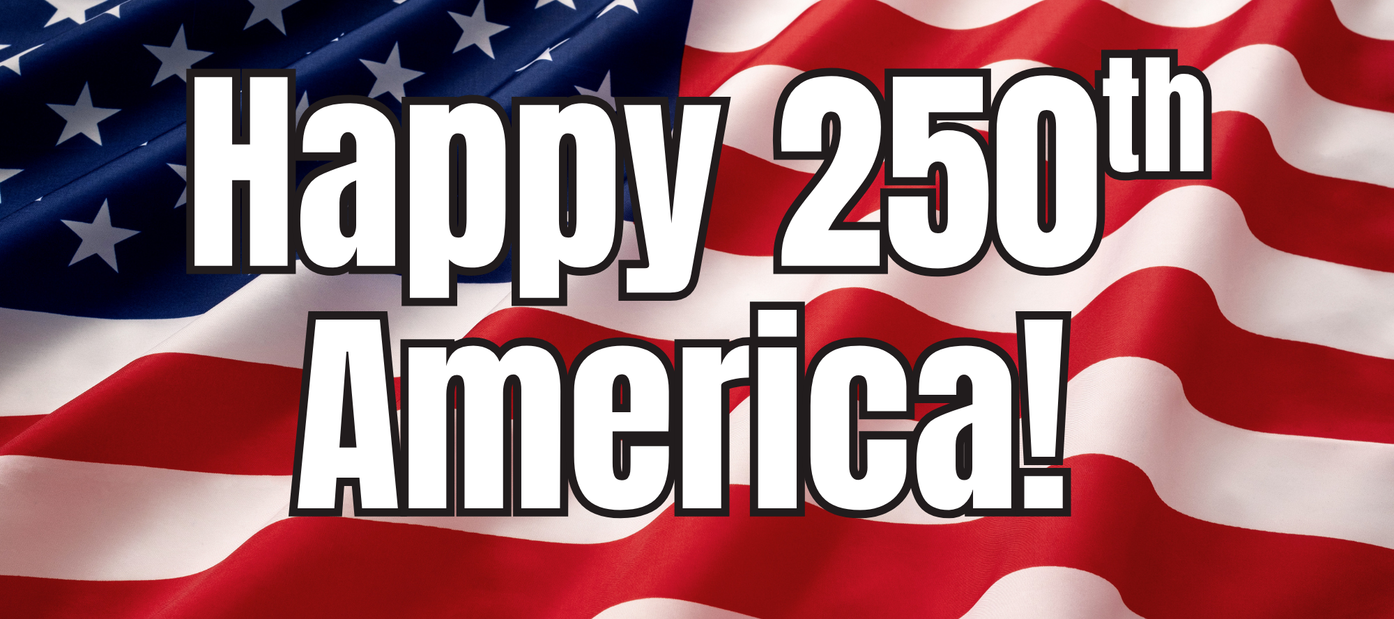 Happy 250th America!