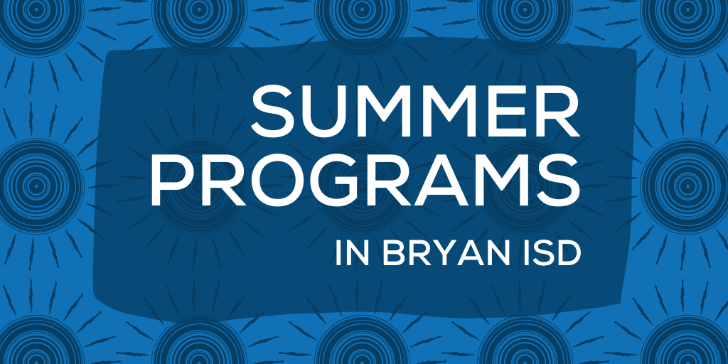 Summer Programs in Bryan ISD
