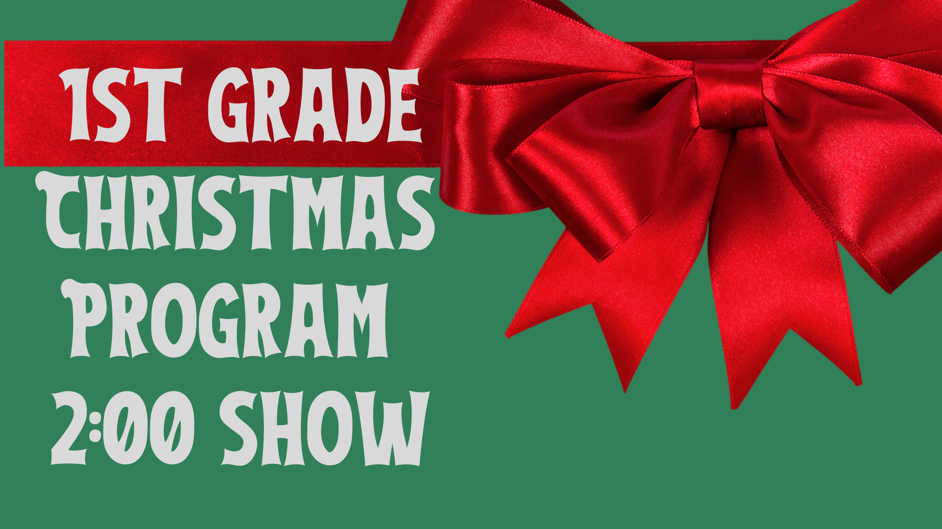 1st grade christmas program 2:00 show