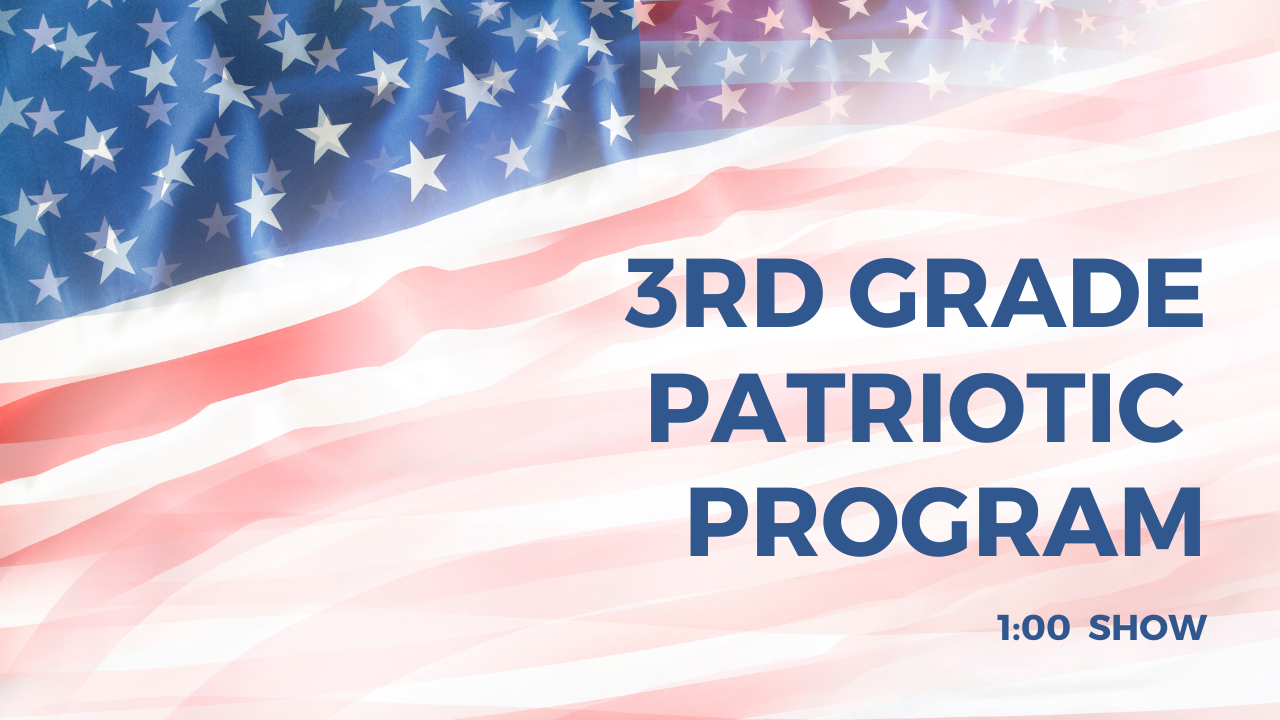 3rd grade patriotic program 1:00 show