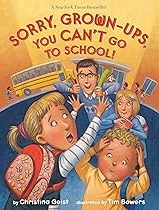 Cover of Sorry Grown Ups Can't Go to School