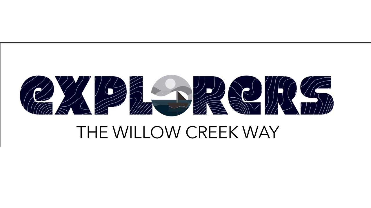 Explorers- The Willow Creek Way